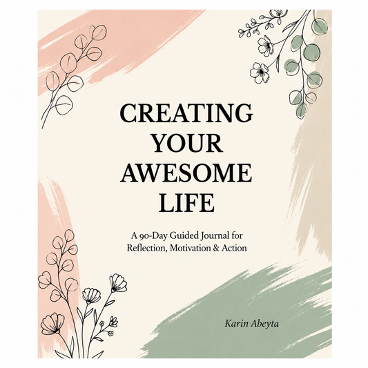 Creating Your Awesome Life: A 90-Day Guided Journal for Reflection, Motivation & Action