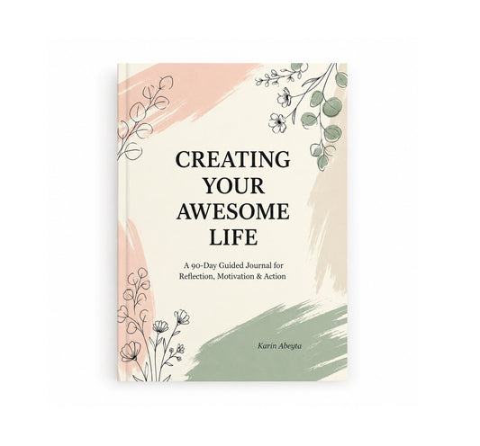 Creating Your Awesome Life: A 90-Day Guided Journal for Reflection, Motivation & Action