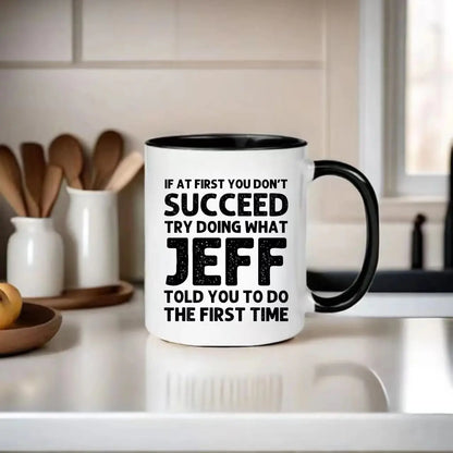 Motivational Ceramic Coffee Mug Funny Jeff Quote Hot Cold Drink
