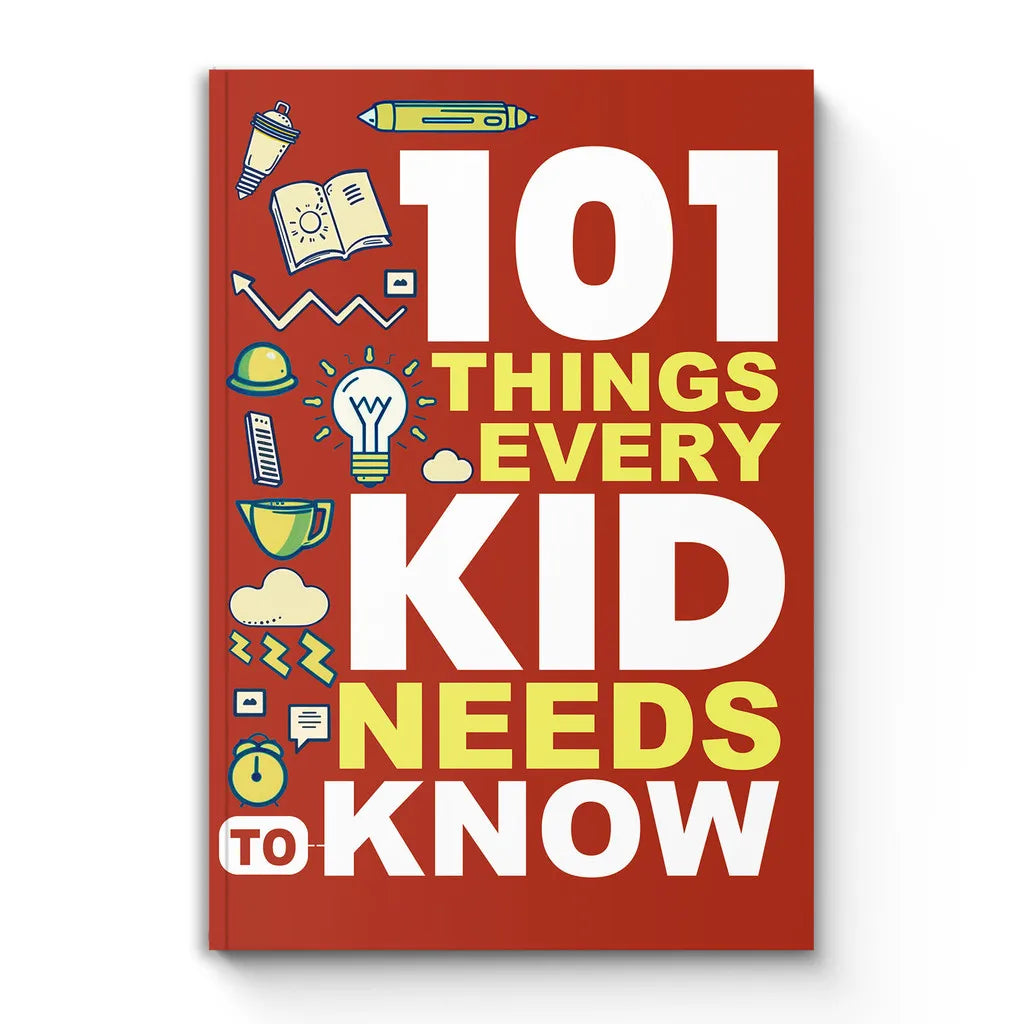 101 Life Skills Every Kid Needs - Confidence, Independence & Smart Habits