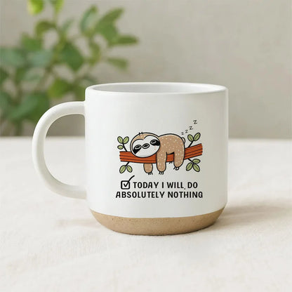Today I Will Do Absolutely Nothing Funny Sloth Coffee Mug Cup