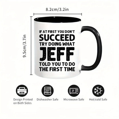 Motivational Ceramic Coffee Mug Funny Jeff Quote Hot Cold Drink
