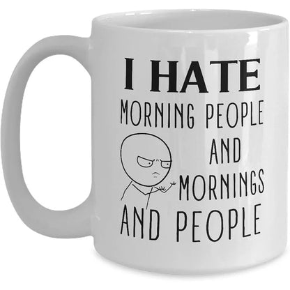 I Hate Morning People Funny Coffee Mug 11oz Introvert Tea Cup