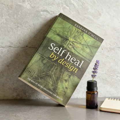 Self Heal by Design - Barbara O’Neill’s Guide to Microorganism Health
