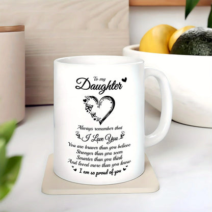 11oz Ceramic Coffee Mug for Daughter with Inspirational Message