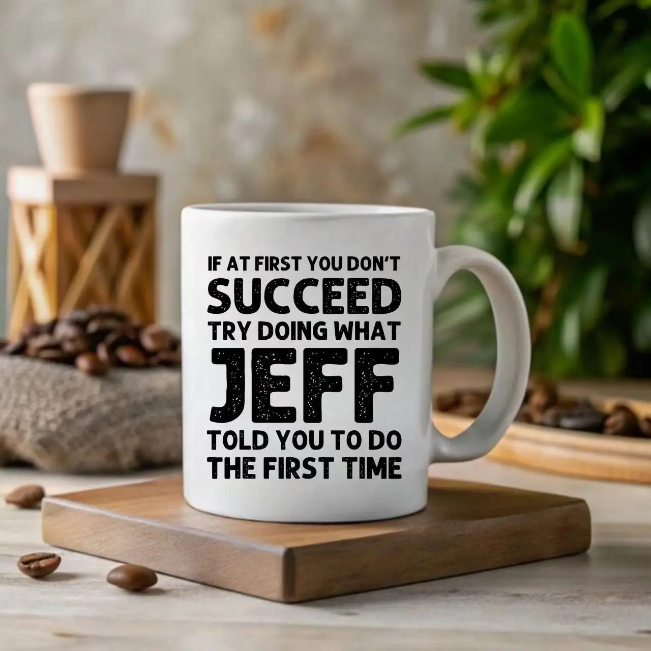 Motivational Ceramic Coffee Mug Funny Jeff Quote Hot Cold Drink