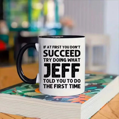 Motivational Ceramic Coffee Mug Funny Jeff Quote Hot Cold Drink