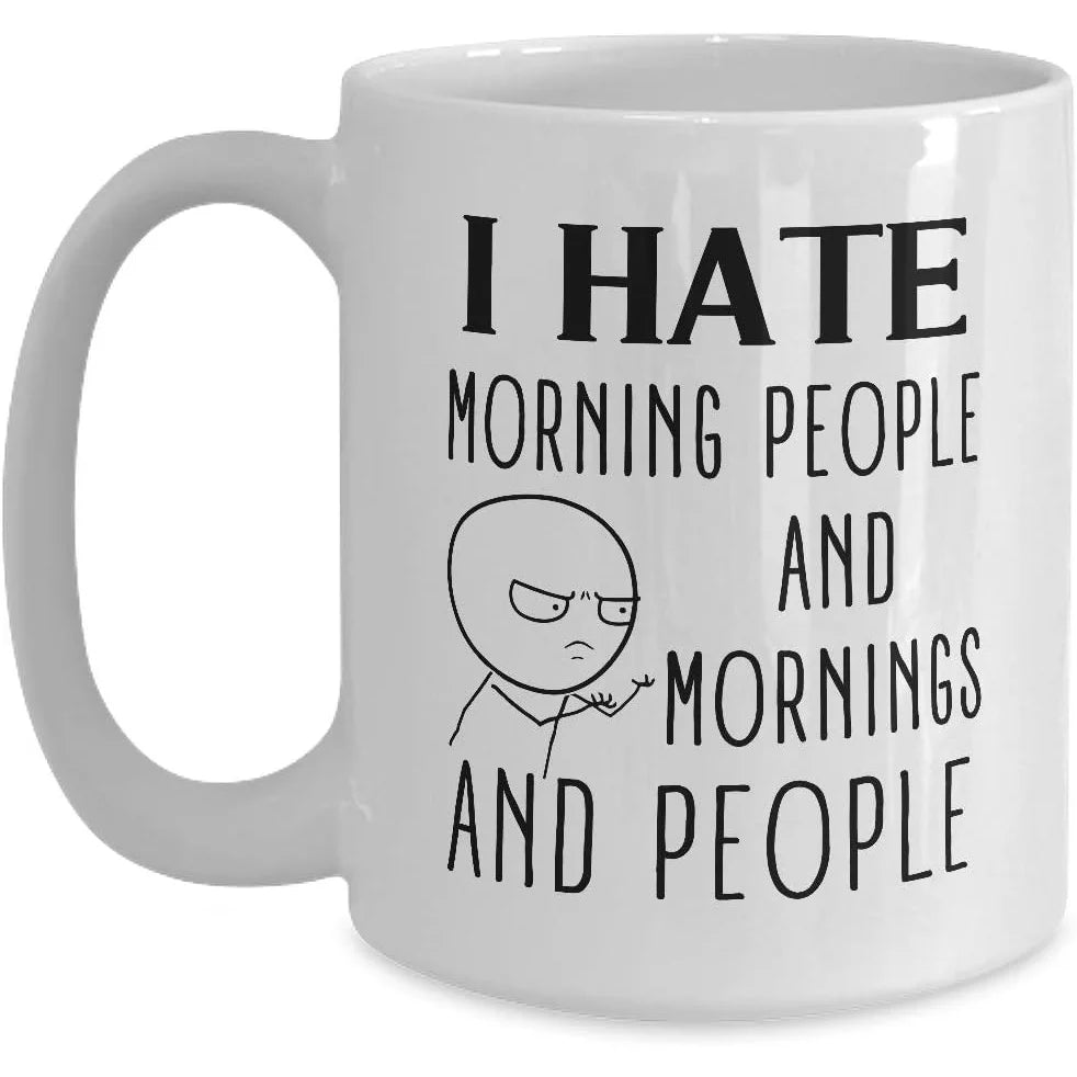 I Hate Morning People Funny Coffee Mug 11oz Introvert Tea Cup