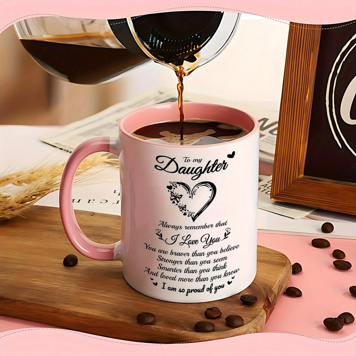 11oz Ceramic Coffee Mug for Daughter with Inspirational Message