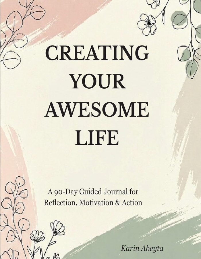 Creating Your Awesome Life: A 90-Day Guided Journal for Reflection, Motivation & Action