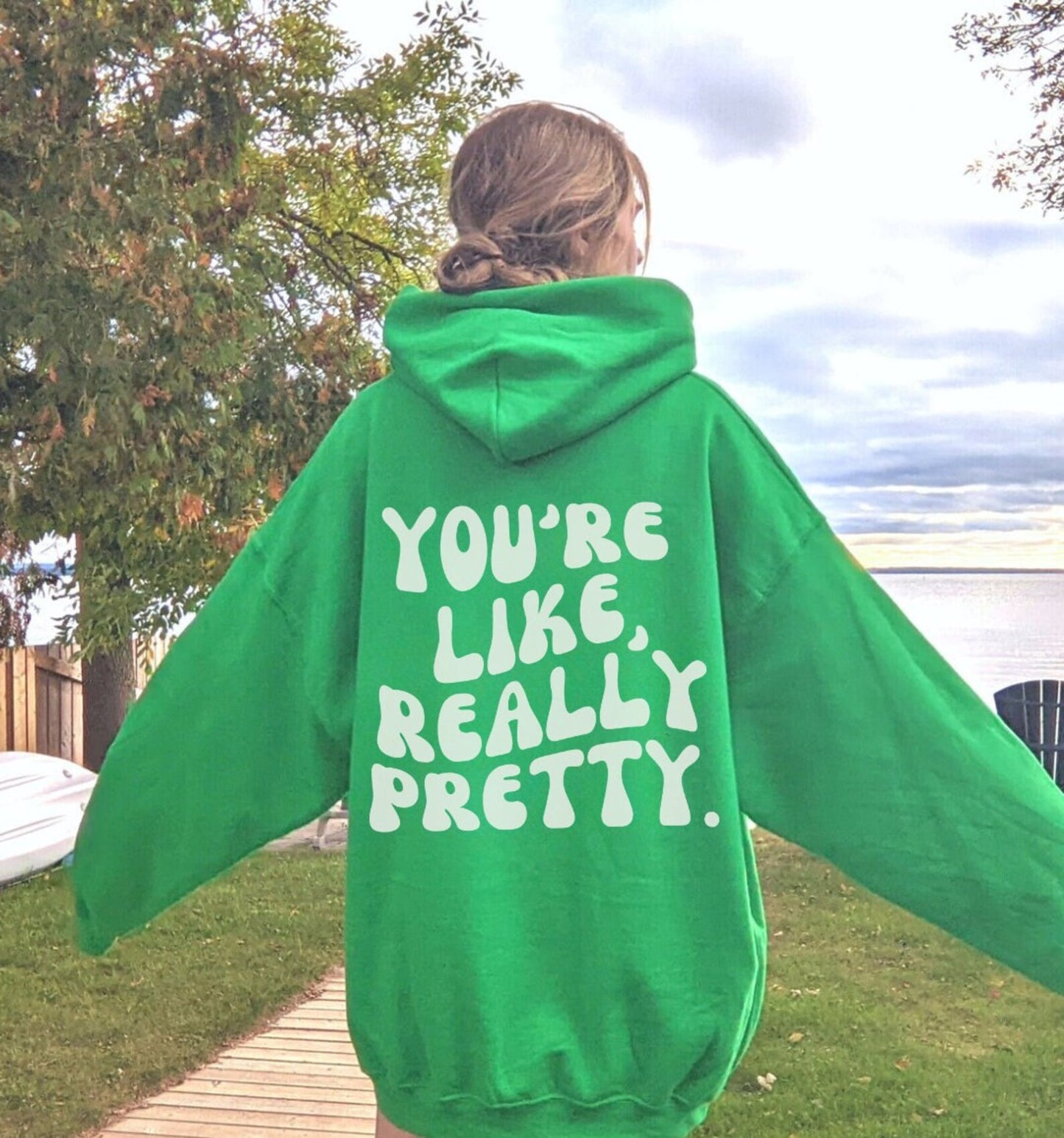 You're Like Really Pretty Hoodie Positive Message Oversized Hoodie