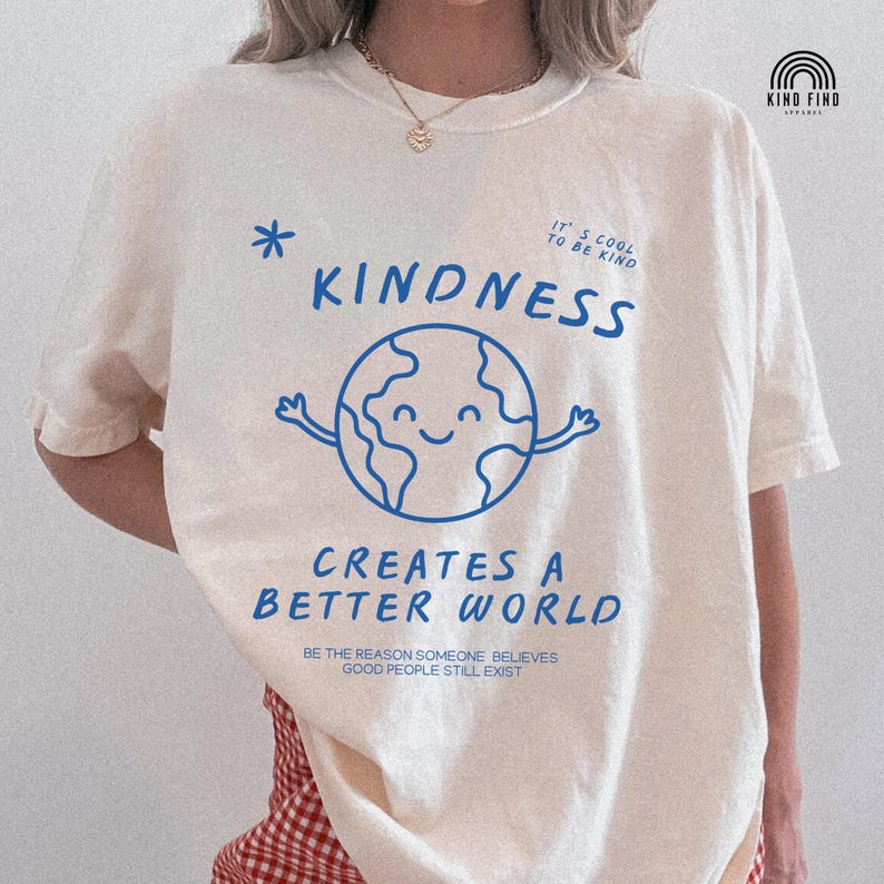KINDNESS SHIRT, Be Kind T-shirt, Being Kind Creates A Better World, It's Cool To Be Kind, Positive Message Tee, Just Be Nice