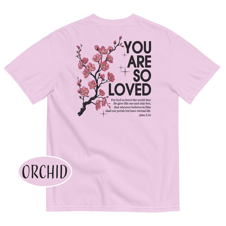 You Are So Loved T-Shirt | Floral Christian Mom Shirt | John 3:16 Shirt | Faith Streetwear | Inspirational Bible Verse Tee