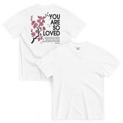 You Are So Loved T-Shirt | Floral Christian Mom Shirt | John 3:16 Shirt | Faith Streetwear | Inspirational Bible Verse Tee