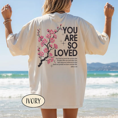 You Are So Loved T-Shirt | Floral Christian Mom Shirt | John 3:16 Shirt | Faith Streetwear | Inspirational Bible Verse Tee