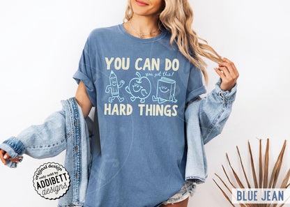 You Can Do Hard Things Teacher Shirt | Motivational Comfort Colors Tee