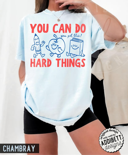 You Can Do Hard Things Teacher Shirt | Motivational Comfort Colors Tee