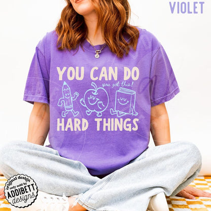 You Can Do Hard Things Teacher Shirt | Motivational Comfort Colors Tee