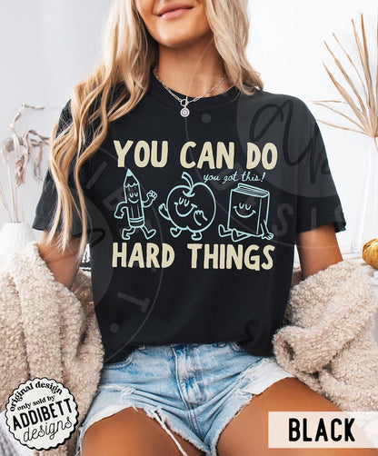 You Can Do Hard Things Teacher Shirt | Motivational Comfort Colors Tee