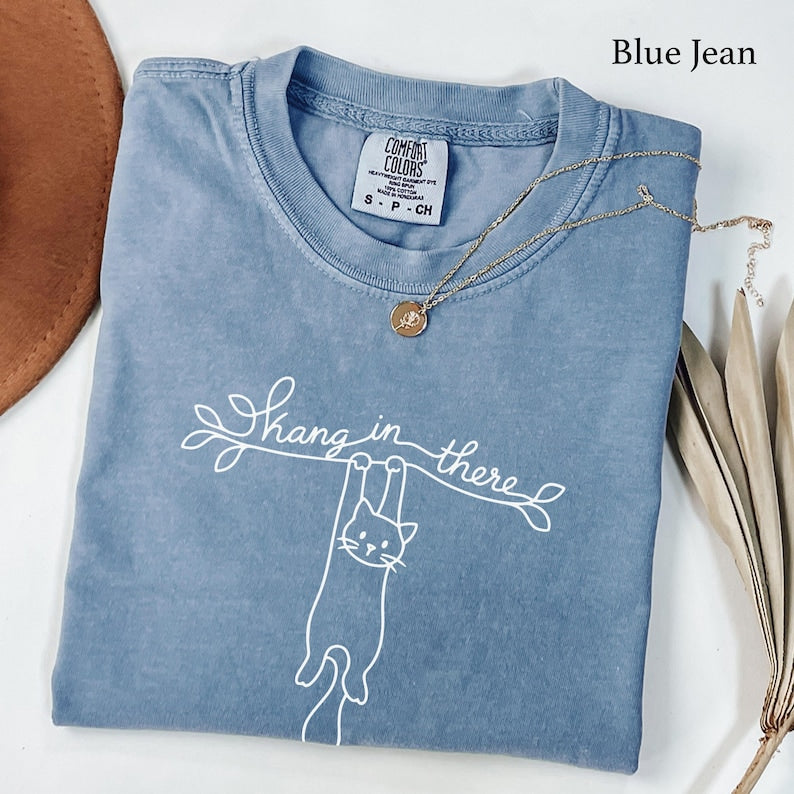 Comfort Colors® Hang in There Shirt, Funny Cat Lover Tee, Motivational Encouragement Gift, Cute Pet Owner Present, Positive Message Top
