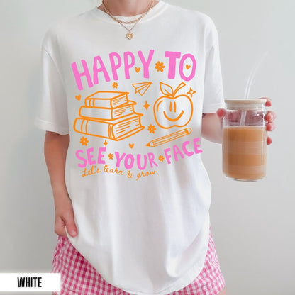Teacher Back to School Shirt | Happy to See Your Face Comfort Colors Tee