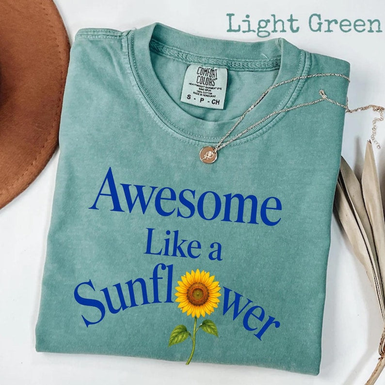 Awesome Like A Sunflower Comfort Colors® Shirt, Inspirational Floral Tee, Positive Quote Shirt, Gift for Her