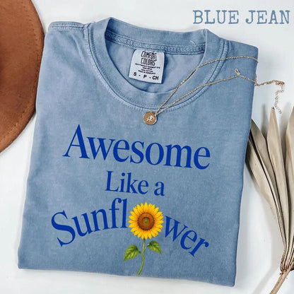 Awesome Like A Sunflower Comfort Colors® Shirt, Inspirational Floral Tee, Positive Quote Shirt, Gift for Her