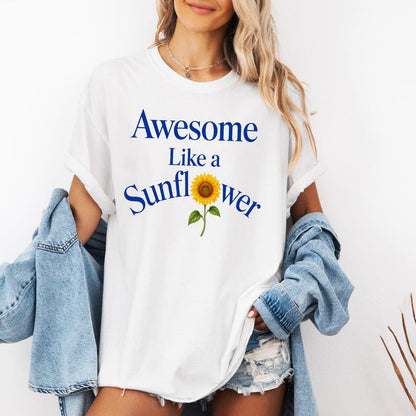 Awesome Like A Sunflower Comfort Colors® Shirt, Inspirational Floral Tee, Positive Quote Shirt, Gift for Her