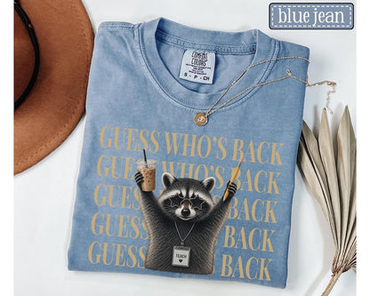 Funny Raccoon Teacher Shirt | Guess Who's Back Comfort Colors Tee